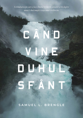 Când vine Duhul Sfânt